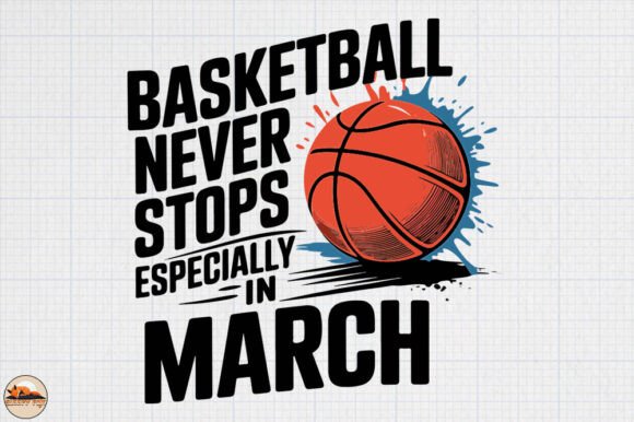 Basketball Never Stops, March Madness