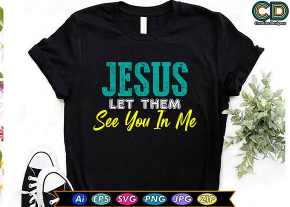 Jesus Let Them See You in Me – A Designer’s Honest Take